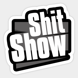 Shit Show Sticker